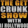 🔥 The Get Crunk Radio Show With DJ Hollywood Is Back & Hotter Than Ever! 🔥
